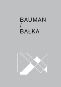 Bauman/Bałka - Zygmunt Bauman, Katarzyna Bojarska