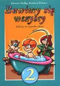 Bawimy się wszyscy Tom 2 - Johanes Halbig, Reinhard Webnert
