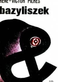 Bazyliszek - René-Victor Pilhes