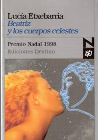 Beatriz y los cuerpos celestes - Lucia Etxebarría