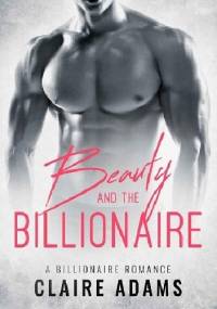 Beauty and the billionaire - Claire Adams