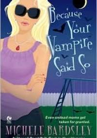 Because Your Vampire Said So - Michele Bardsley