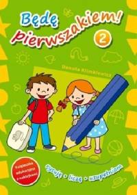 Będę pierwszakiem! 2 - Danuta Klimkiewicz