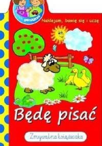 Będę pisać. Mali geniusze - Anna Wiśniewska