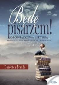 Będę pisarzem - Dorothea Brande