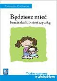 Będziesz mieć braciszka lub siostrzyczkę - Aleksandra Godlewska