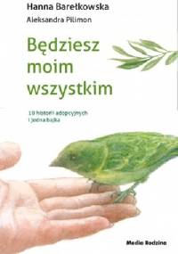 Będziesz moim wszystkim - Aleksandra Pilimon, Hanna Barełkowska