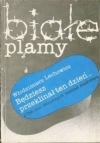 Będziesz przeklinał ten dzień... - Włodzimierz Lechowicz