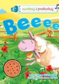 Beeeee. Naciśnij i posłuchaj - Anna Wiśniewska