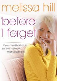Before I Forget - Melissa Hill