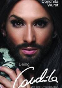 Being Conchita. We are Unstoppable - Conchita Wurst