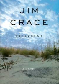 Being Dead - Jim Crace