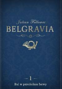 Belgravia. Bal w przededniu bitwy - Julian Fellowes