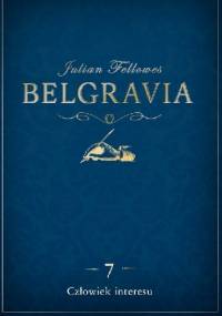 Belgravia. Człowiek interesu - Julian Fellowes