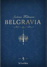 Belgravia. Schadzka - Julian Fellowes