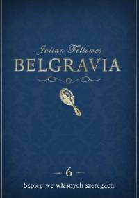 Belgravia. Szpieg we własnych szeregach - Julian Fellowes