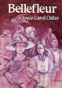 Bellefleur - Joyce Carol Oates