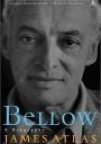 Bellow A Biography - James Atlas