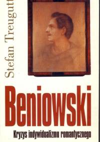 Beniowski. Kryzys indywidualizmu romantycznego - Stefan Treugutt