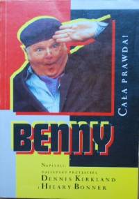 Benny. Cała prawda - Dennis Kirkland, Hilary Bonner