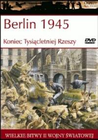 Berlin 1945 Koniec Tysiącletniej Rzeszy - Peter D. Antill