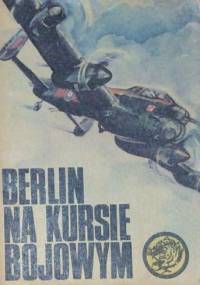 Berlin na kursie bojowym - Andrzej R. Janczak