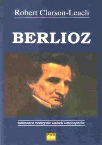 Berlioz - Robert Clarson-Leach