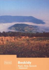 Beskidy: Śląski, Mały, Żywiecki i Makowski