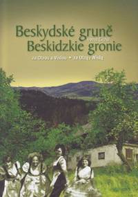 Beskidzkie gronie za Olzą i Wisłą - Irena Cichá