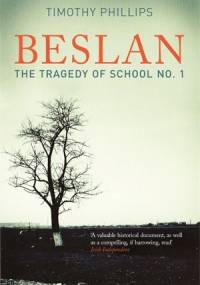 Beslan: The Tragedy of School No. 1 - Timothy Phillips