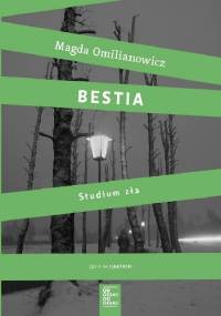Bestia. Studium zła - Magda Omilianowicz