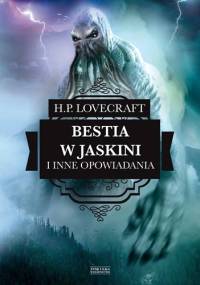Bestia w jaskini i inne opowiadania - H.P. Lovecraft