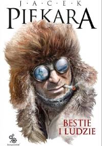 Bestie i ludzie - Jacek Piekara