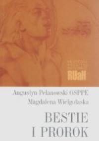 Bestie i prorok - Augustyn Pelanowski OSPPE