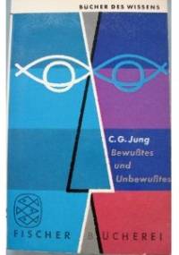 Bewusstes und Unbewusstes. Beiträge zur Psychologie - Carl Gustav Jung