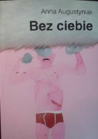 Bez ciebie - Anna Augustyniak