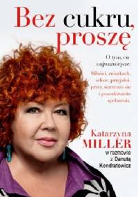 Bez cukru, proszę - Katarzyna Miller, Danuta Kondratowicz