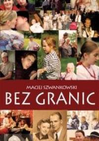 Bez granic - Maciej Szwankowski