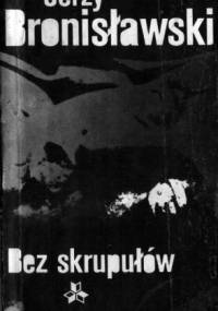 Bez skrupułów - Jerzy Bronisławski