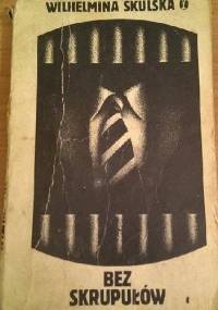 Bez skrupułów - Wilhelmina Skulska
