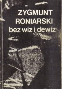 Bez wiz i dewiz - Zygmunt Roniarski