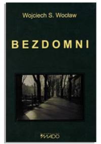 Bezdomni - Wojciech S. Wocław