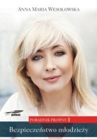 Bezpieczeństwo młodzieży - Anna Maria Wesołowska