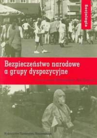 Bezpieczeństwo narodowe a grupy dyspozycyjne - Jan Maciejewski