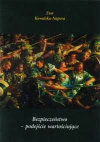 Bezpieczeństwo - podejście wartościujące - Ewa Kowalska-Napora