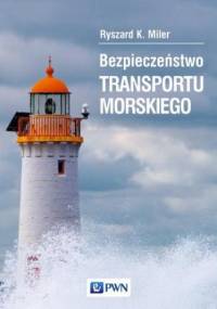Bezpieczeństwo transportu morskiego - K. Miler Ryszard