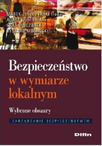 Bezpieczeństwo w wymiarze lokalnym. Wybrane obszary