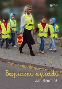 Bezpieczna wycieczka - Jan Szumiał