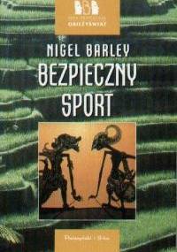 Bezpieczny sport - Nigel Barley