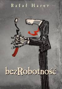 bezRobotność - Rafał Harer